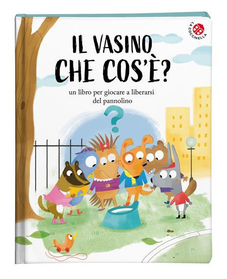 Il vasino... che cos'è?. È l'invenzione più bella che c'è. Ediz. a colori - Francesca Carabelli - 11