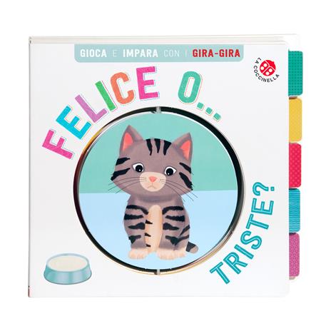 Felice... o triste? Gira gira. Ediz. a colori - 2