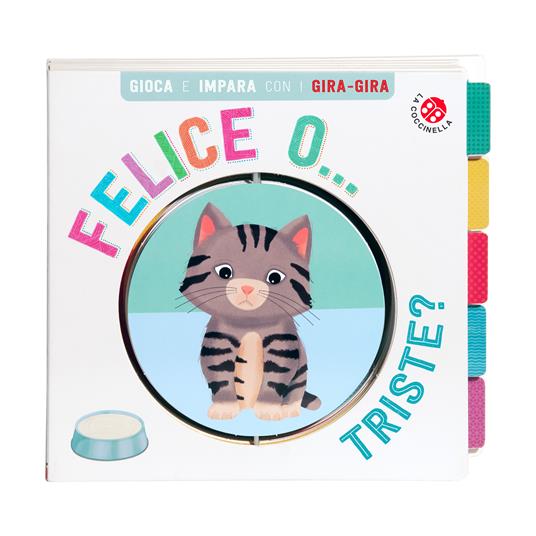 Felice... o triste? Gira gira. Ediz. a colori - 2