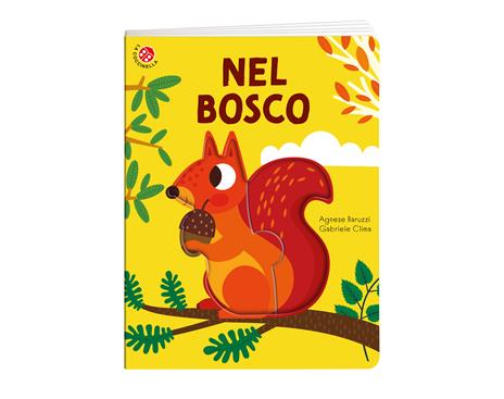 Nel bosco. Ediz. a colori - Gabriele Clima,Agnese Baruzzi - 10