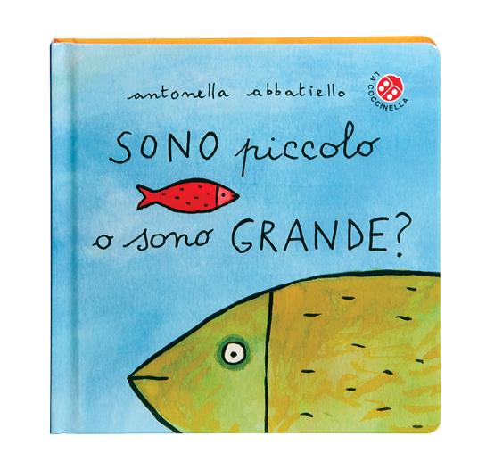 Sono piccolo o sono grande? Ediz. a colori - Antonella Abbatiello - 4