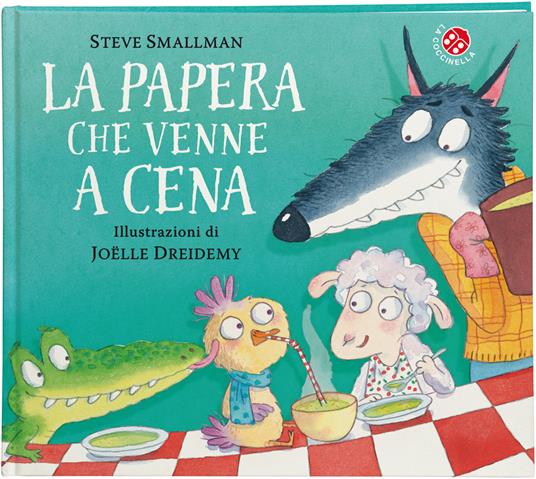 La papera che venne a cena. Ediz. a colori - Steve Smallman - copertina