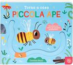 Torna a casa piccola ape. Ediz. a colori