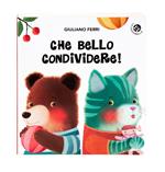 Che bello condividere! Ediz. a colori
