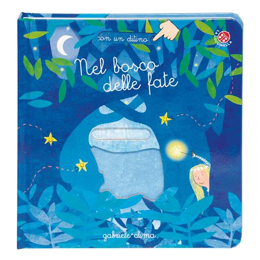 Nel bosco delle fate. Ediz. a colori - Gabriele Clima - 2