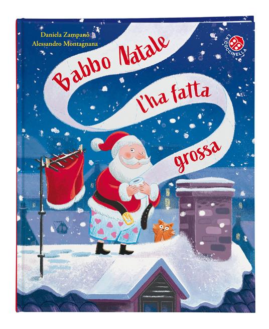 Babbo Natale l'ha fatta grossa. Ediz. a colori - Alessandro Montagnana - 2