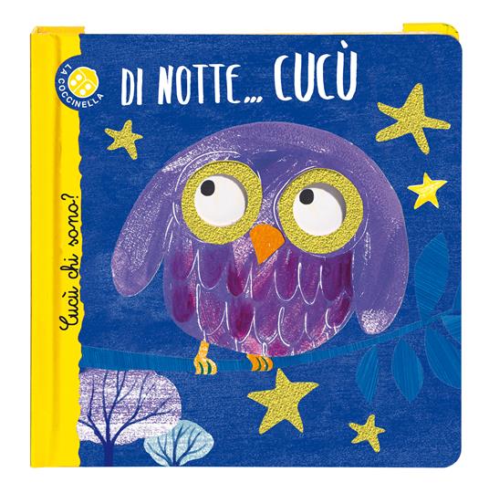 Di notte... cucù. Cucù chi sono? Ediz. deluxe - Nicoletta Bertelle,Maria Loretta Giraldo - 2