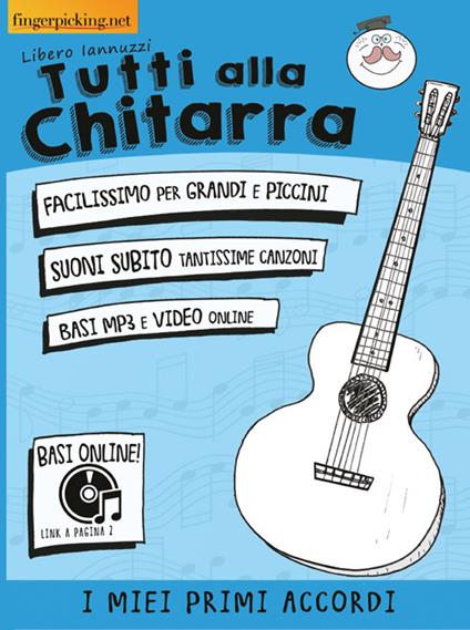 Tutti alla chitarra. I miei primi accordi. Con Contenuto digitale per accesso online - Libero Iannuzzi - copertina
