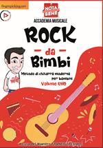 Rock da bimbi. Metodo di chitarra moderna per bambini. Con video online. Vol. 1