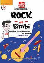 Rock da bimbi. Metodo di chitarra moderna per bambini. Con video online. Vol. 2