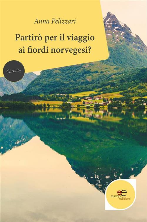 Partirò per il viaggio ai fiordi norvegesi? - Anna Pelizzari - ebook