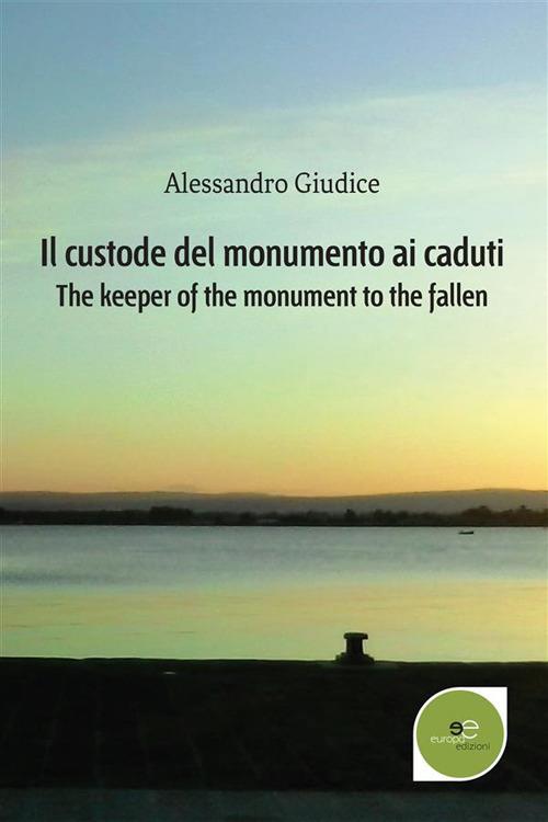 Il custode del monumento ai caduti - Alessandro Giudice - ebook