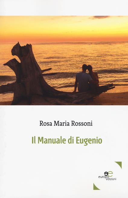 Il manuale di Eugenio - Rosa Maria Rossoni - copertina