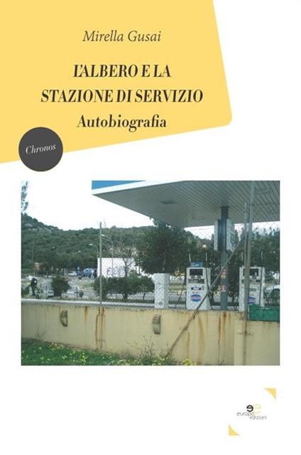 L' albero e la stazione di servizio - Mirella Gusai - copertina