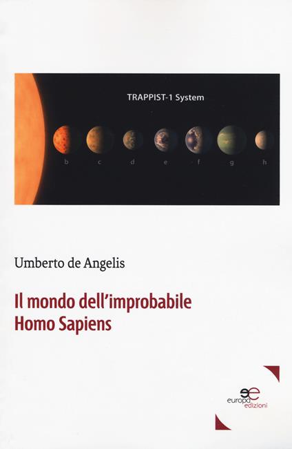Il mondo dell'improbabile Homo Sapiens - Umberto De Angelis - copertina