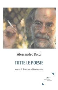 Tutte le poesie - Alessandro Ricci - copertina