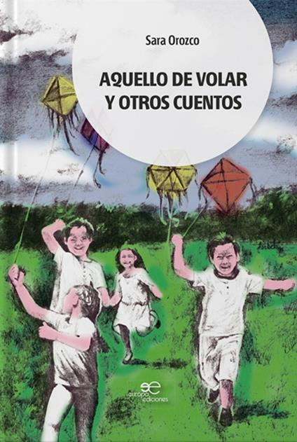 Aquello de volar y otros cuentos - Sara Orozco - copertina