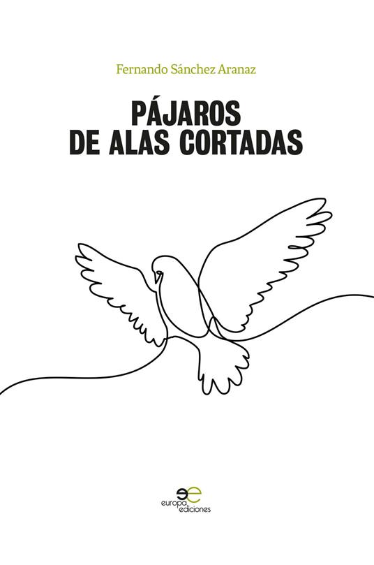 Pájaros de alas cortadas - Fernando Sánchez Aranaz - copertina