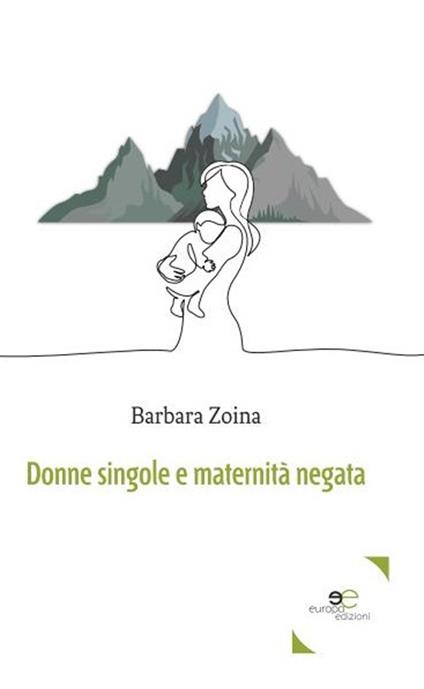Donne singole e maternità negata - Barbara Zoina - copertina