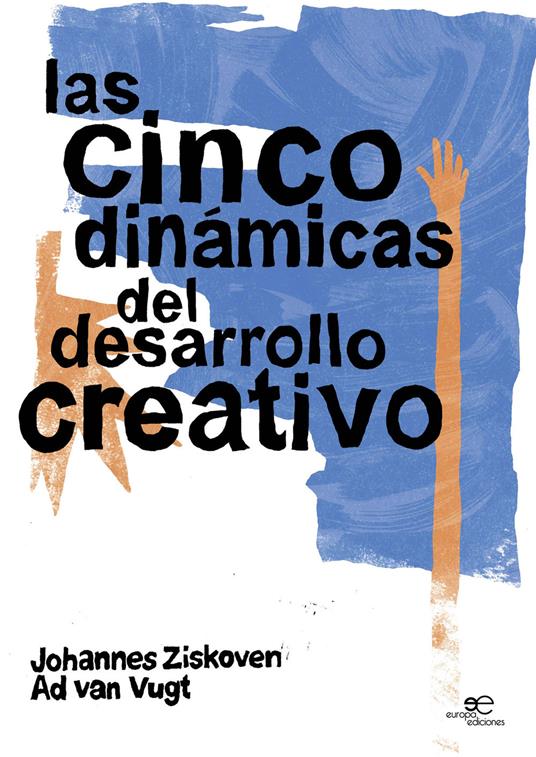 Las cinco dinámicas del desarrollo creativo - Johannes Ziskoven,Ad Van Vugt - copertina