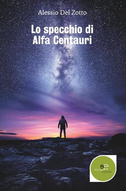 Lo specchio di Alfa Centauri - Alessio Del Zotto - copertina