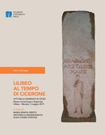 Lilibeo al tempo di Cicerone. Atti della Giornata di Studi Museo Archeologico Regionale Lilibeo (Marsala, 3 maggio 2019)