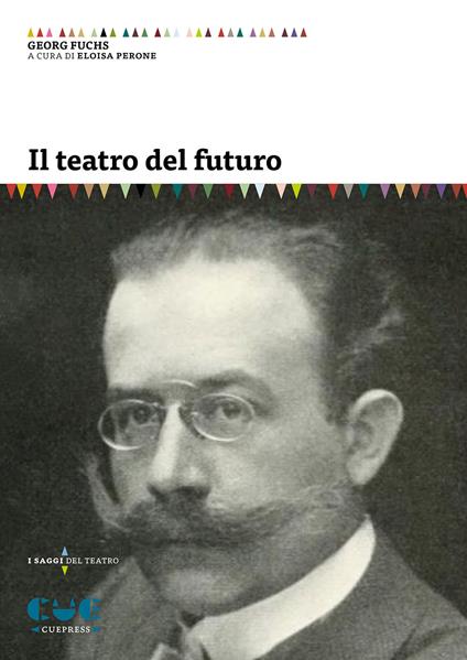 Il teatro del futuro - Georg Fuchs - copertina