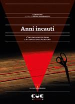 Anni incauti. L'invenzione di Dom. La cupola del pilastro