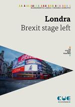 Londra. Brexit stage left