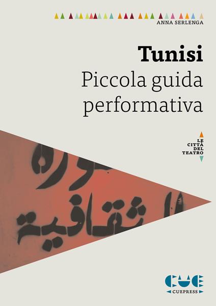 Tunisi. Piccola guida performativa - Anna Serlenga - copertina