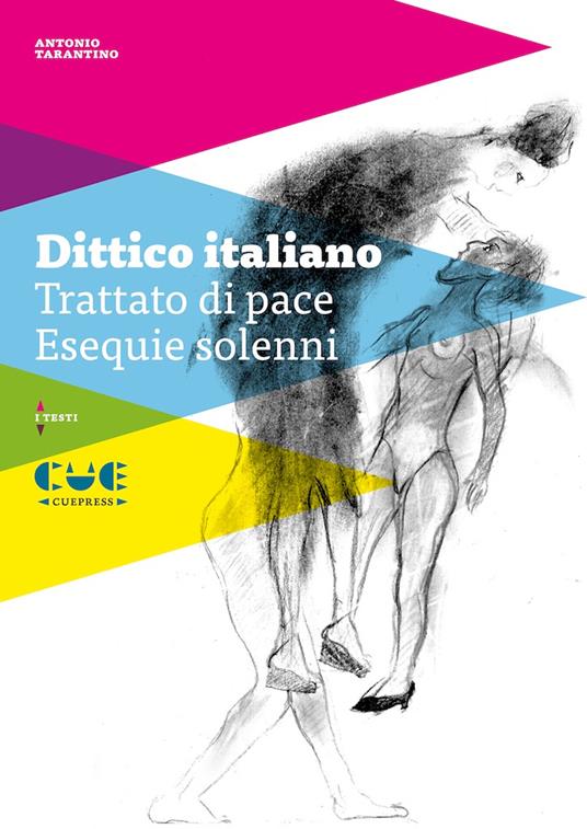 Dittico italiano. Trattato di pace; Esequie solenni - Antonio Tarantino - copertina