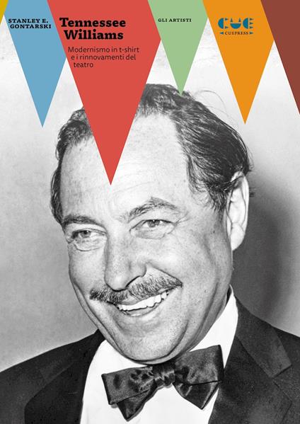 Tennessee Williams. Modernismo in t-shirt e i rinnovamenti del teatro - Stanley Gontarski - copertina