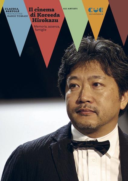 Il cinema di Koreeda Hirokazu. Memoria, assenza, famiglie - Claudia Bertolé - copertina