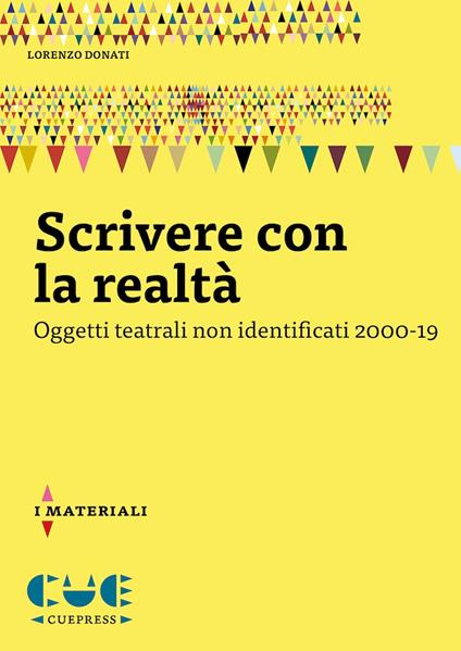 Scrivere con la realtà. Oggetti teatrali non identificati 2000-19 - Lorenzo Donati - copertina
