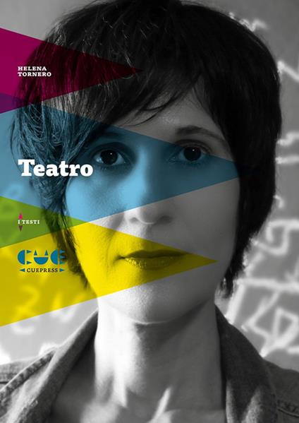 Teatro. Apaches; Il futuro; Noialtri; Fascination; Non parlare con gli estranei; Domani - Helena Tornero - copertina