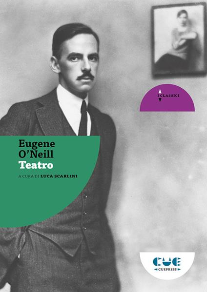 Teatro. Teatro; Partenza per Cardiff; La luna dei Caraibi; Olio; Sotto la croce; Il lungo viaggio di ritorno; L’imperatore Jones; Anna Christie; Desiderio sotto gli olmi - Eugene O'Neill - copertina