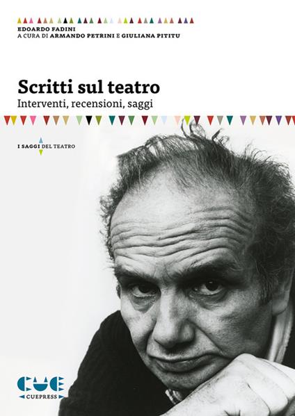 Scritti sul teatro. Interventi, recensioni, saggi - Edoardo Fadini - copertina