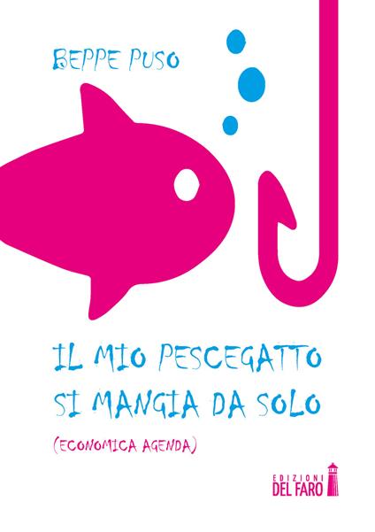 Il mio pescegatto si mangia da solo (economica agenda) - Beppe Puso - copertina