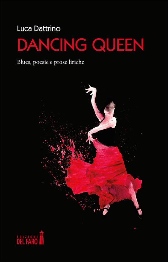 Dancing Queen. Blues, poesie e prose liriche - Luca Dattrino - copertina