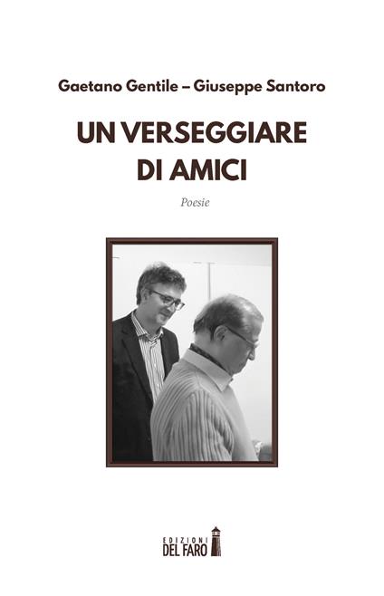 Un verseggiare di amici - Giuseppe Santoro,Gaetano Gentile - copertina