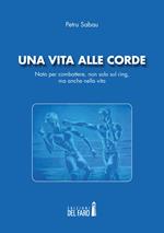 Una vita alle corde. Nato per combattere, non solo sul ring, ma anche nella vita