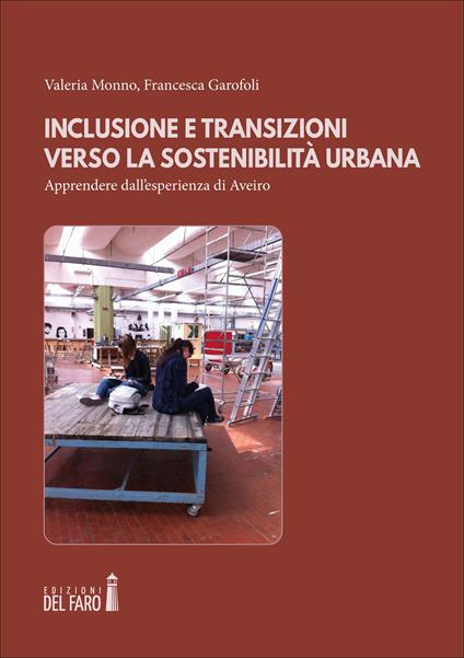 Inclusione e transizioni verso la sostenibilità urbana. Apprendere dall'esperienza di Aveiro - Valeria Monno,Francesca Garofoli - copertina
