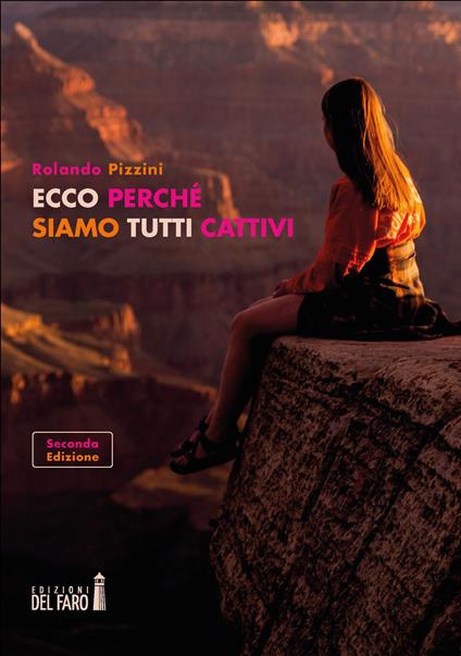 Ecco perché siamo tutti cattivi - Rolando Pizzini - copertina