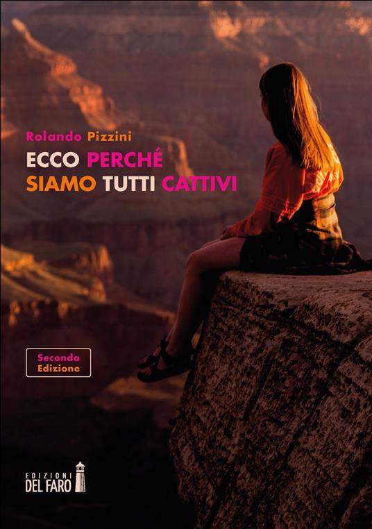 Ecco perché siamo tutti cattivi - Rolando Pizzini - copertina