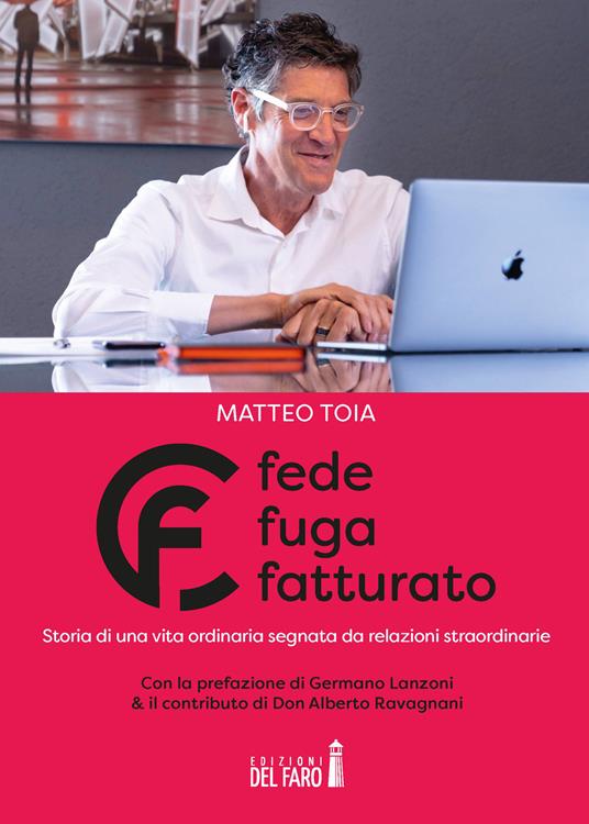 Fede fuga fatturato. Storia di una vita ordinaria segnata da relazioni straordinarie - Matteo Toia - copertina
