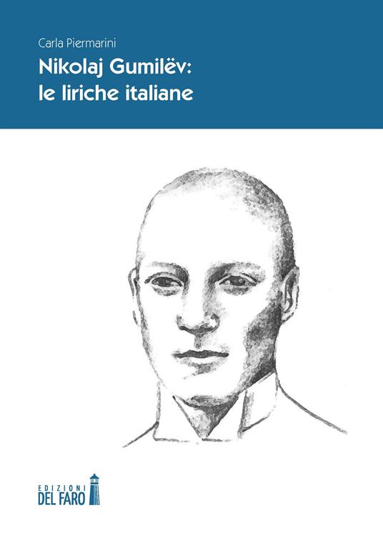 Nikolaj Gumilëv. Le liriche italiane - Carla Piermarini - copertina