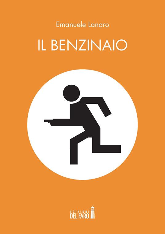 Il benzinaio - Emanuele Lanaro - copertina