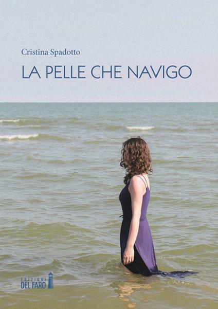 La pelle che navigo - Cristina Spadotto - copertina