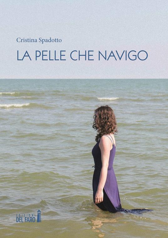 La pelle che navigo - Cristina Spadotto - copertina