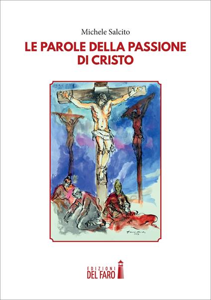 Le parole della Passione di Cristo - Michele Salcito - copertina